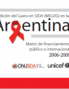 Medición del gasto en SIDA (Megas) en la Argentina. Fuentes públicas e internacionales 2006 - 2009