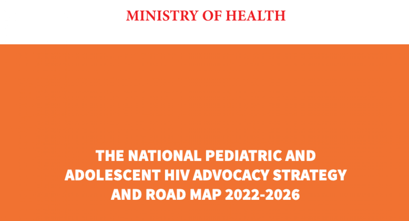 The Republic of Uganda Ministry of Health: The National Pediatric and Adolescent HIV Advocacy Strategy And Road Map 2022-2026