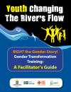 Youth Changing the River’s Flow: A Facilitator’s Guide